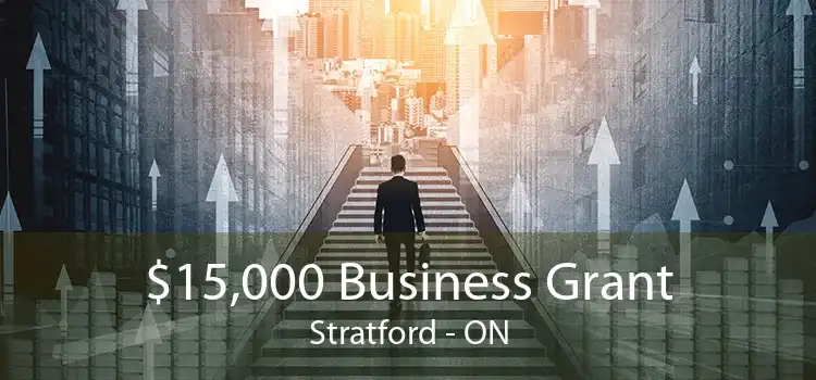 $15,000 Business Grant Stratford - ON